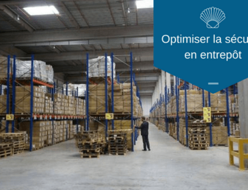 Comment optimiser la sécurité en entrepôt pour prévenir des risques ?
