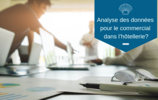 Quelle analyse des données pour le commercial dans l’hôtellerie