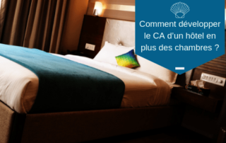 Comment développer le CA d’un hôtel en plus des chambres 