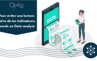 pour éviter une lecture naïve de tes indicateurs, prends un data analyst.