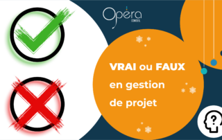 VRAI ou FAUX en gestion de projet