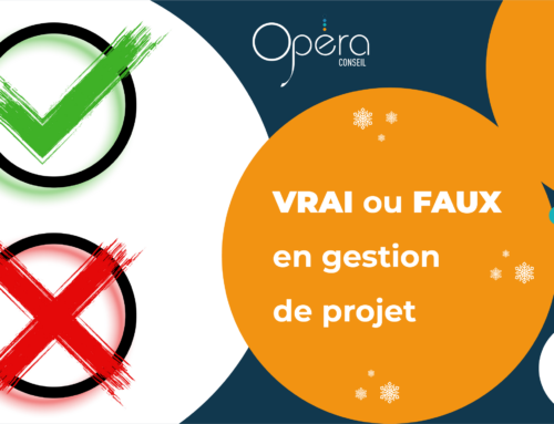 VRAI ou FAUX en gestion de projet