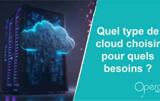 Quel type de cloud choisir pour quels besoins ?