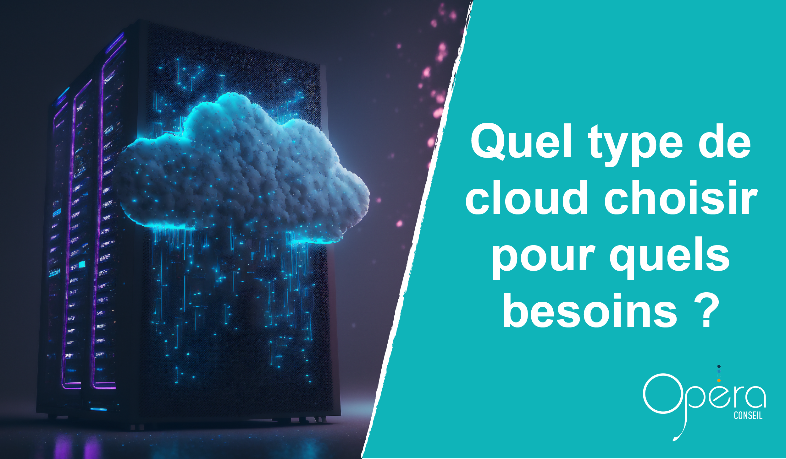 Quel type de cloud choisir pour quels besoins ?