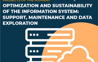 project of the moment : Optimization and sustainability of the information system: support, maintenance and data exploration